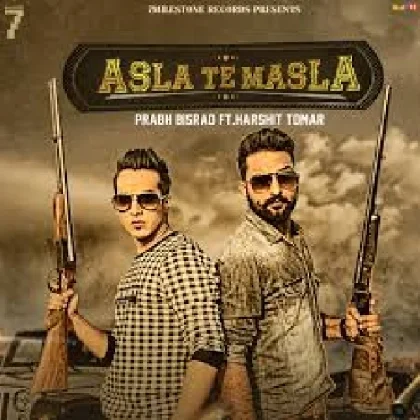 Asla Te Masla - Harshit Tomar