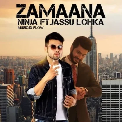 Zamaana - Ninja Ft  Jassi Lohka