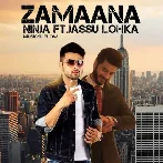 Zamaana - Ninja Ft  Jassi Lohka