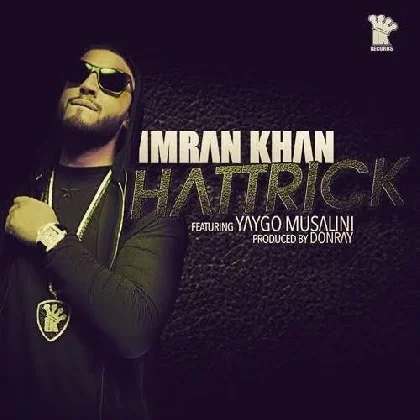 Hattrick - Imran Khan Ft Yaygo Musalini