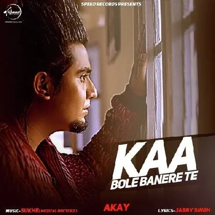 Kaa Bole Banere Te - A-Kay Ft. Sukh-E