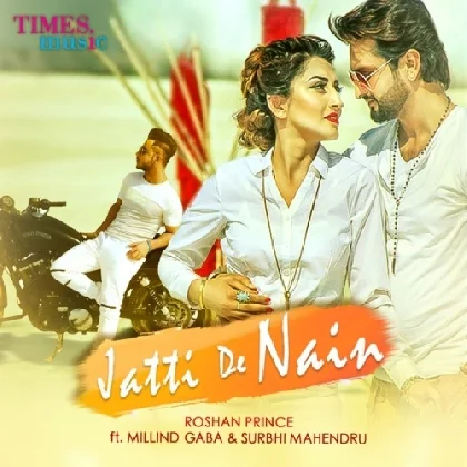 Jatti De Nain - Roshan Prince ft Millind Gaba