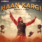 Haan Kargi - Ammy Virk