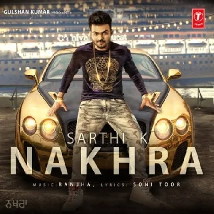 Nakhra - Sarthi K