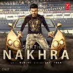 Nakhra - Sarthi K