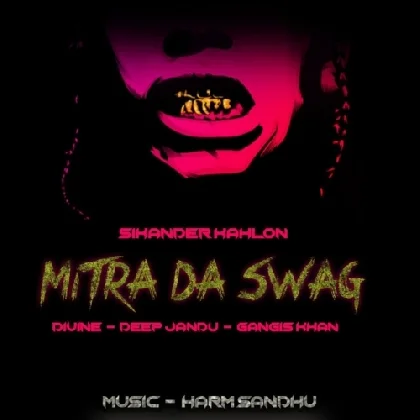 Mitra Da Swag - Divine n Deep Jandu, Sikander