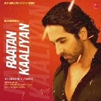 Raatan Kaaliyan - Ayushmann Khurrana