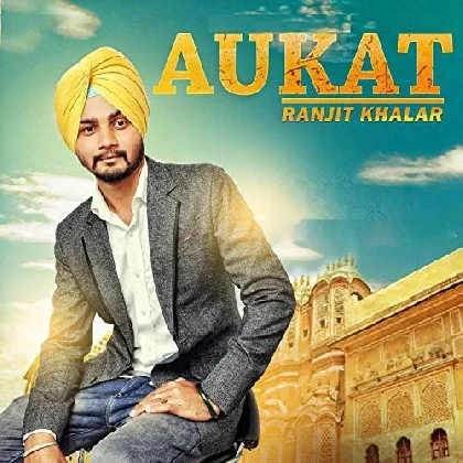 Aukat - Ranjit Khalar