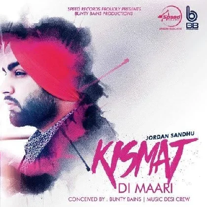 Kismat Di Maari - Jordan Sandhu