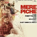 Mere Piche - Monty n Waris