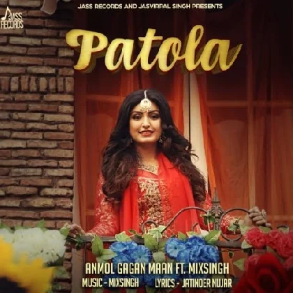 Patola - Anmol Gagan Maan