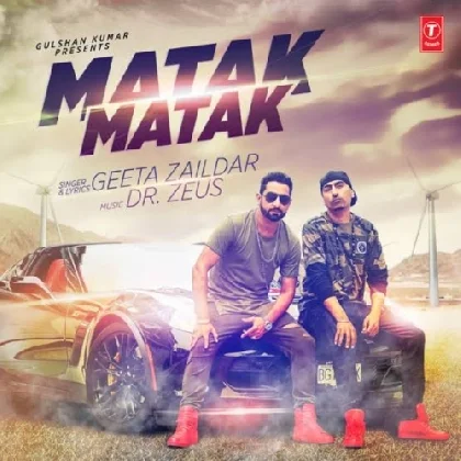 Matak Matak - Geeta Zaildar ft.Dr. Zeus