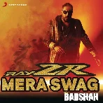 Rayzr Mera Swag - Badshah ft. Aastha Gill