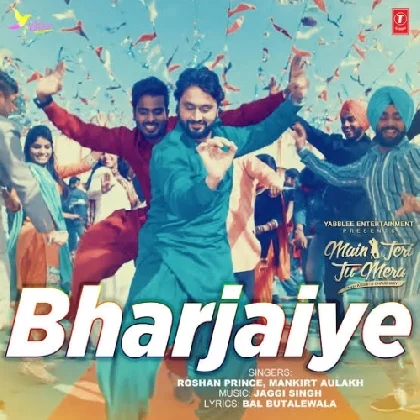 Bharjaiye - Roshan Prince n Mankirt Aulakh