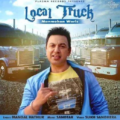 Local Truck - Manmohan Waris