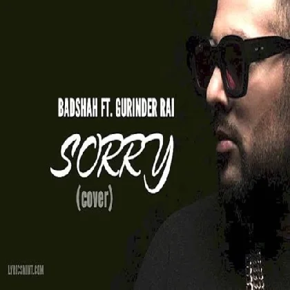 Sorry (Cover) - Badshah n Gurinder Rai