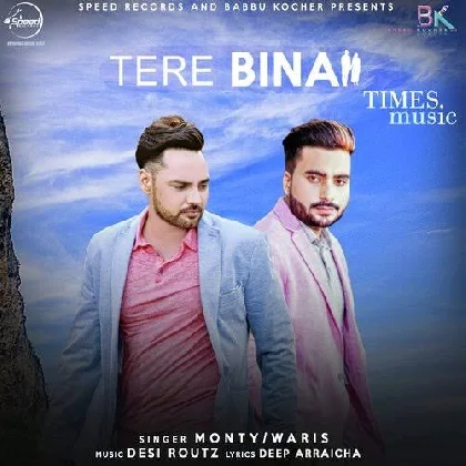 Tere Bina - Monty