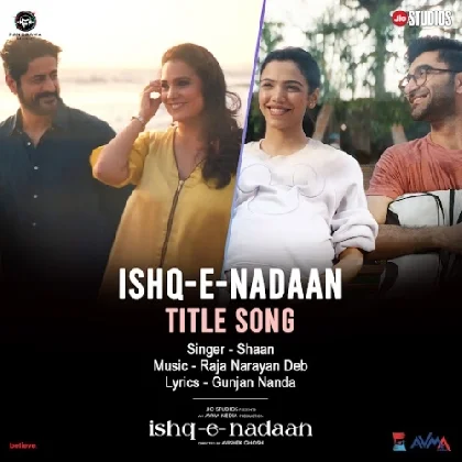 Ishq-E-Nadaan (Title Track)