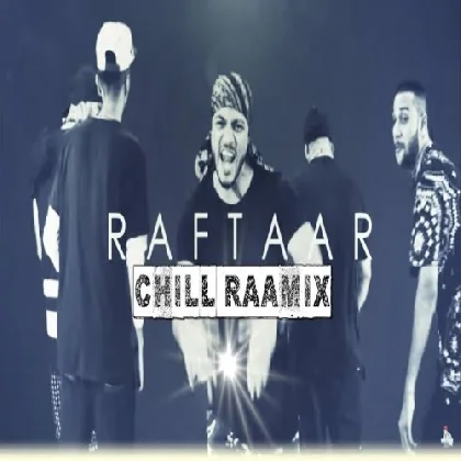 Chill Raamix - Raftaar