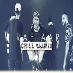 Chill Raamix - Raftaar