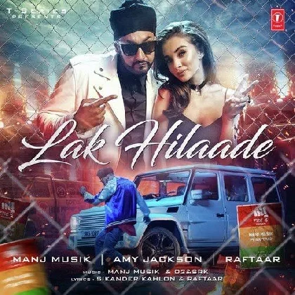 Lak Hilaade - Manj Musik ft Raftaar