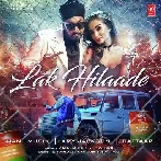 Lak Hilaade - Manj Musik ft Raftaar