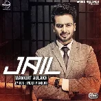 Jail - Mankirt Aulakh