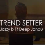 Trend Setter - Jazzy B