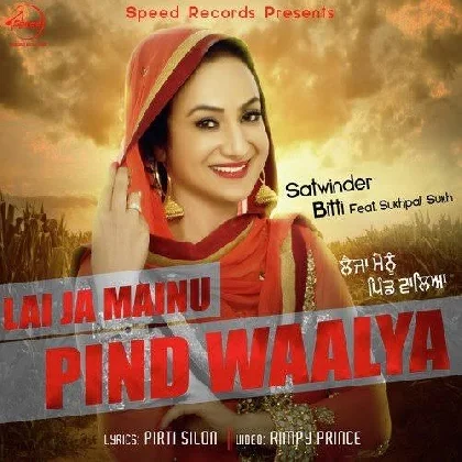 Lai Ja Mainu Pind Waalya - Satwinder Bitti