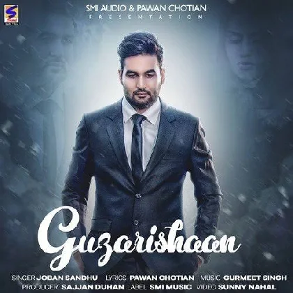 Guzarishaan - Joban Sandhu