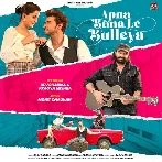 Apna Bana Le Bulleya - Mohit Chauhan