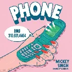 Phone - Mickey Singh