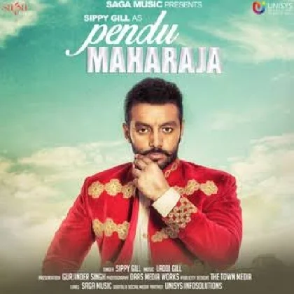 Pendu Maharaja - Sippy Gill