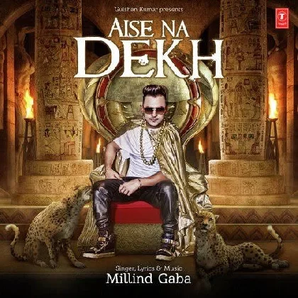 Aise Na Dekh - Millind Gaba