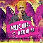 Muchh Rakhi Aa - Jordan Sandhu