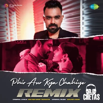 Phir Aur Kya Chahiye Remix - DJ Chetas