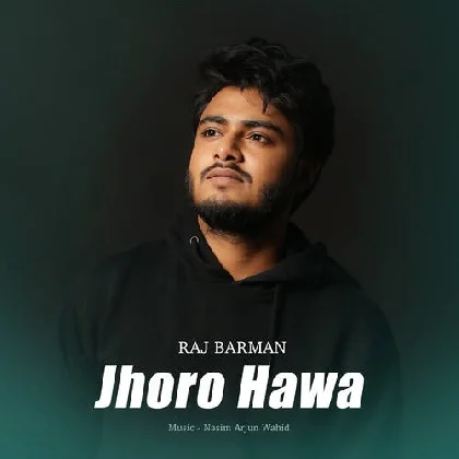 Jhoro Hawa - Raj Barman