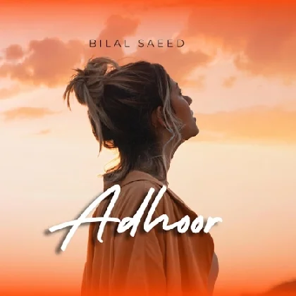 Adhoora - Bilal Saeed