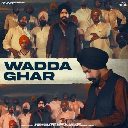 Wadda Ghar - Veer Sandhu