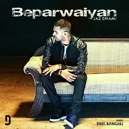 Beparwaiyan - Jaz Dhami