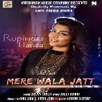 Mere Wala Jatt - Rupinder Handa