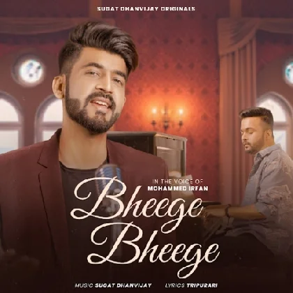 Bheege Bheege - Mohammed Irfan