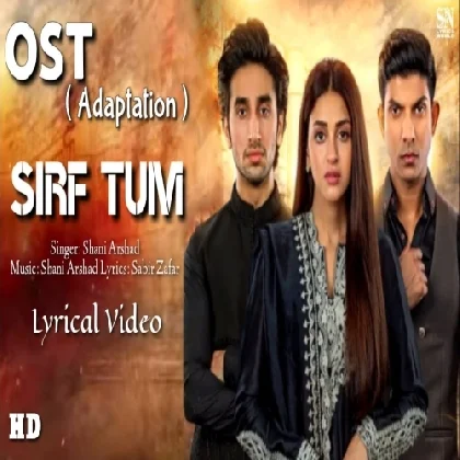 Sirf Tum OST - Shani Arshad