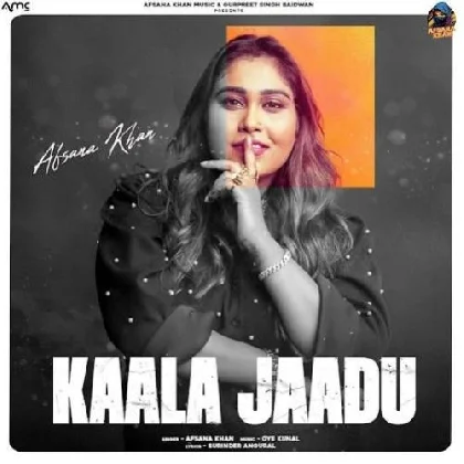 Kaala Jaadu - Afsana Khan