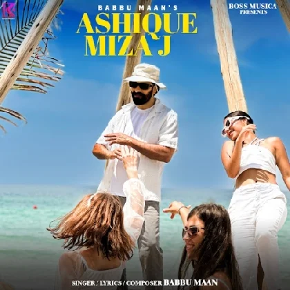 Ashique Mizaj - Babbu Maan