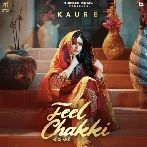 Feel Chakki - Kaur B