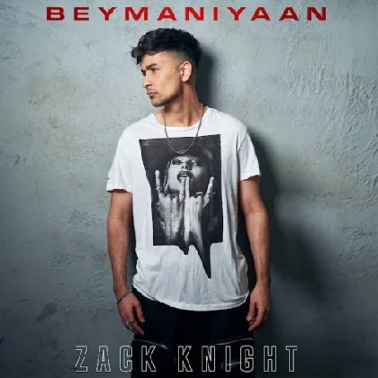 Beymaniyaan - Zack Knight