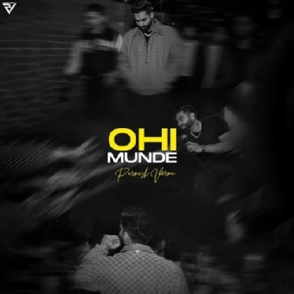 Ohi Munde - Parmish Verma