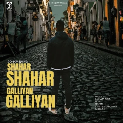 Shahar Shahar Galliyan Galliyan - Soham Naik