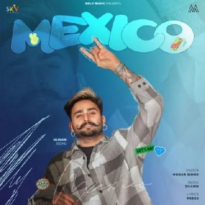 Mexico - Hunar Sidhu